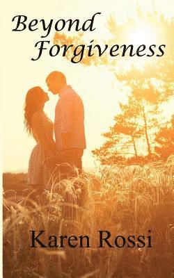 Karen Rossi - Beyond Forgiveness, Häftad