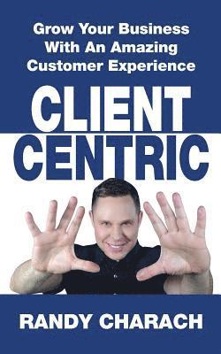 Randy Charach - Client Centric, Häftad