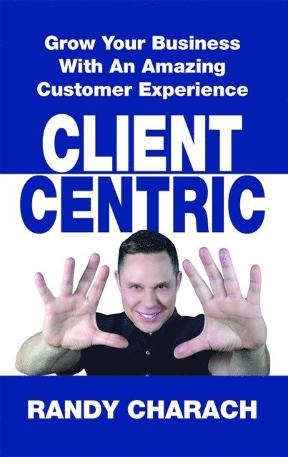 Randy Charach - Client Centric, E-bok