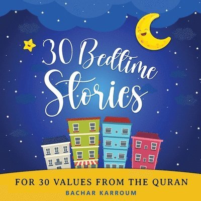 30 Bedtime Stories For 30 Values From the Quran, Häftad