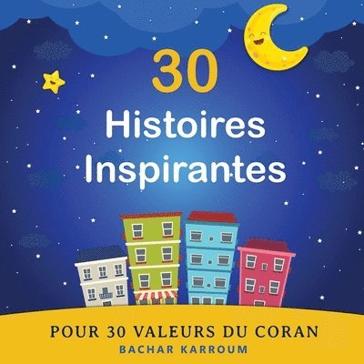 30 Histoires Inspirantes Pour 30 Valeurs du Coran, Häftad
