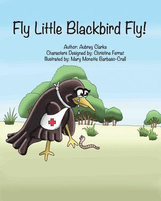 Aubrey G Clarke - Fly Little Blackbird Fly!, Häftad. Tillgänglighet: Lägg i varukorg