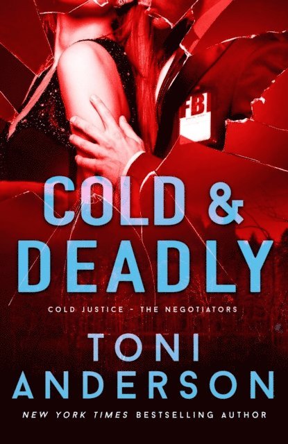 Toni Anderson - Cold & Deadly, E-bok