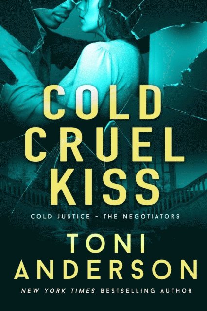 Toni Anderson - Cold Cruel Kiss, E-bok