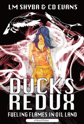 Lorene Shyba, CD Evans - Ducks Redux: Fueling Flames in Oil Land, Pocket