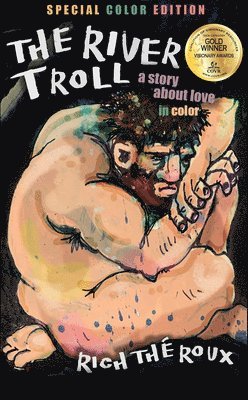 Rich Théroux - The River Troll: A Story about Love in Color, Häftad