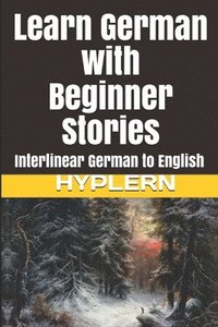 Learn German with Beginner Stories: Interlinear German to English