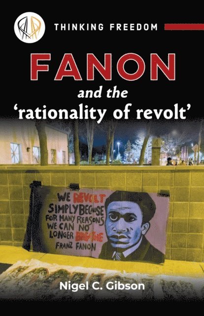 Nigel C Gibson - Fanon and the 'rationality of revolt', E-bok