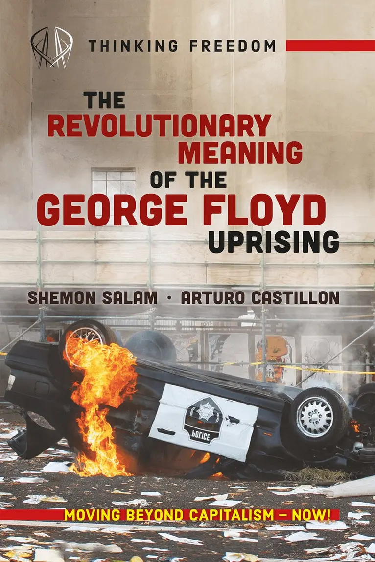 Shemon Salam, Arturo Castillon, Atticus Bagby-Williams - Revolutionary Meaning of the George Floyd Uprising, Häftad. Tillgänglighet: Lägg i varukorg
