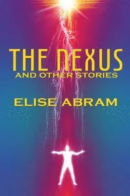 Elise Abram - Nexus and Other Stories, Häftad. Tillgänglighet: Lägg i varukorg