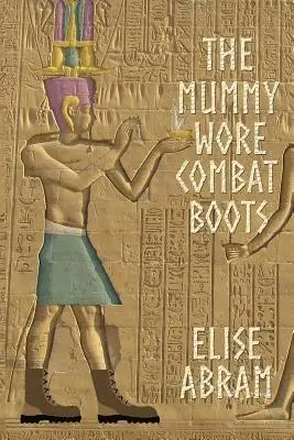 Elise Abram - Mummy Wore Combat Boots, Häftad. Tillgänglighet: Lägg i varukorg