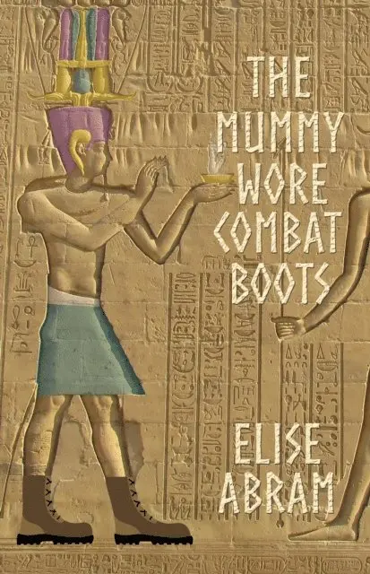 Elise Abram - Mummy Wore Combat Boots, E-bok. Tillgänglighet: Lägg i varukorg