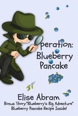 Elise Abram - Operation Blueberry Pancake, Häftad. Tillgänglighet: Lägg i varukorg