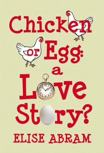 Elise Abram - Chicken or Egg: A Love Story?, E-bok. Tillgänglighet: Lägg i varukorg