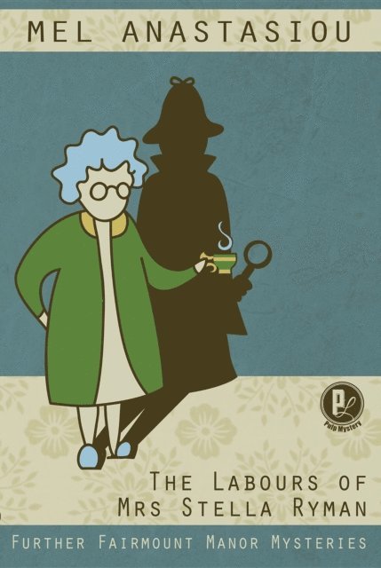Mel Anastasiou - Labours of Mrs Stella Ryman, E-bok