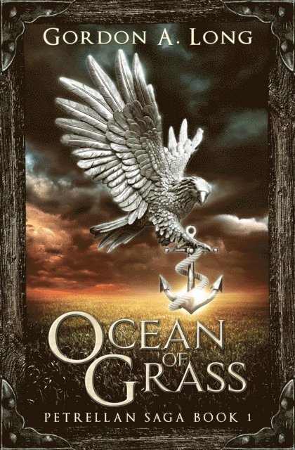 Gordon A. Long - Ocean of Grass: Petrellan Saga 1, E-bok