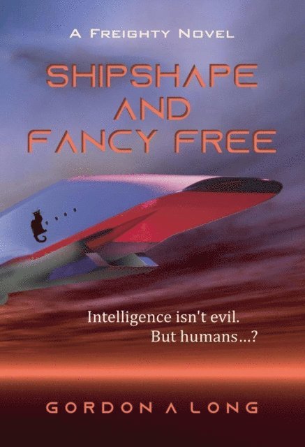 Gordon A. Long - Shipshape and Fancy Free, E-bok