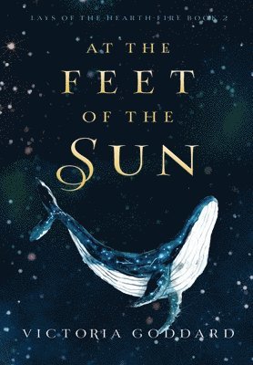 Victoria Goddard - At the Feet of the Sun, Inbunden