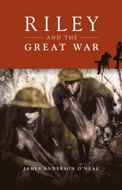 James Anderson O'Neal - Riley and the Great War, E-bok