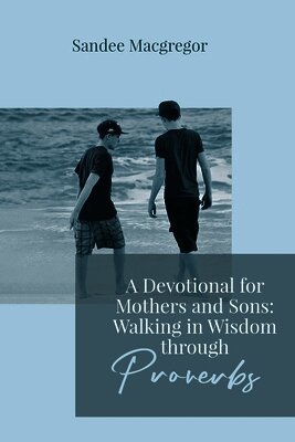 Sandee G MacGregor - Devotional for Mothers and Sons, Häftad