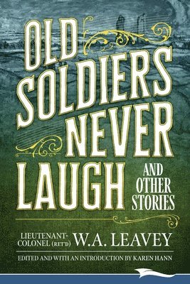 W a Leavey - Old Soldiers Never Laugh and Other Stories, Häftad