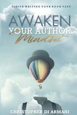 Christopher Di Armani, Nicolas Johnson - Awaken Your Author Mindset: Finish Writing Your Book Fast, Häftad. Tillgänglighet: Lägg i varukorg