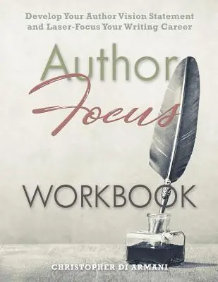 Christopher Di Armani - Author Focus: Develop Your Author Vision Statement and Laser-Focus Your Writing Career WORKBOOK, Häftad. Tillgänglighet: Lägg i varukorg