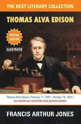 Francis Arthur Jones - Thomas Alva Edison: Sixty Years of an Inventor's Life, Häftad. Tillgänglighet: Lägg i varukorg
