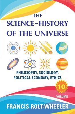 Francis Rolt-Wheeler - The Science - History of the Universe: Volume 10, Häftad