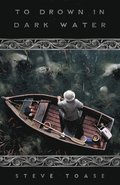 To Drown in Dark Water