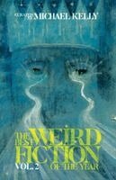 Nathan Ballingrud, Rebecca Campbell, Michael Kelly - Best Weird Fiction of the Year, Vol. 2, Häftad. Tillgänglighet: Lägg i varukorg