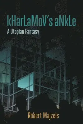Robert Majzels - KHarLaMoV's ANkLe, Häftad. Tillgänglighet: Tillfälligt slut