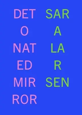 Sara Larsen - Detonated Mirror, Häftad. Tillgänglighet: Tillfälligt slut