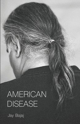 Jay Bajaj - American Disease, Häftad
