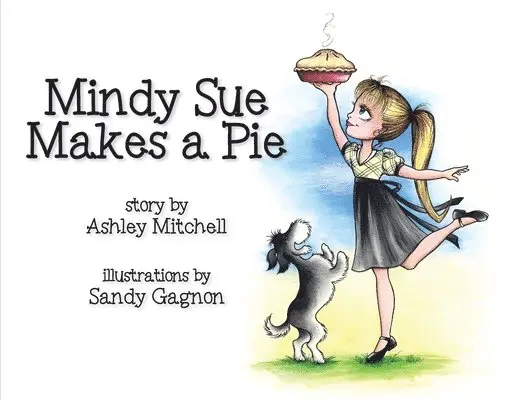 Ashley Mitchell - Mindy Sue Makes a Pie, Häftad. Tillgänglighet: Lägg i varukorg
