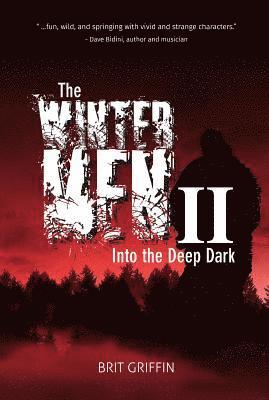 Brit Griffin - The Wintermen II: Into the Deep Dark, Häftad