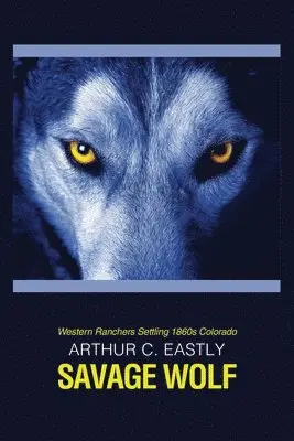 Arthur C Eastly - Savage Wolf, Häftad. Tillgänglighet: Tillfälligt slut