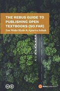 The Rebus Guide to Publishing Open Textbooks (So Far)