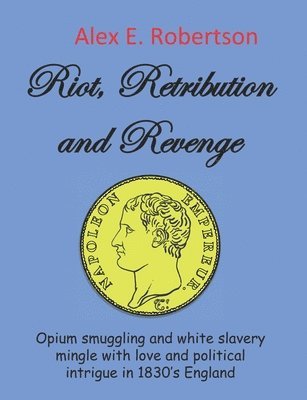Alex E Robertson - Riot, Retribution and Revenge, Häftad