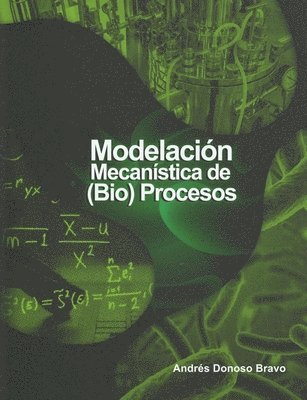 Andres Donoso Bravo - Modelación mecanística de (bio)procesos, Häftad