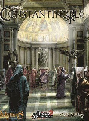 Mark Shirley - Mythic Constantinople, Inbunden