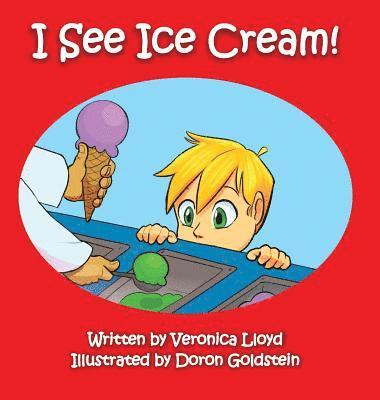 Veronica M Lloyd - I See Ice Cream, Inbunden