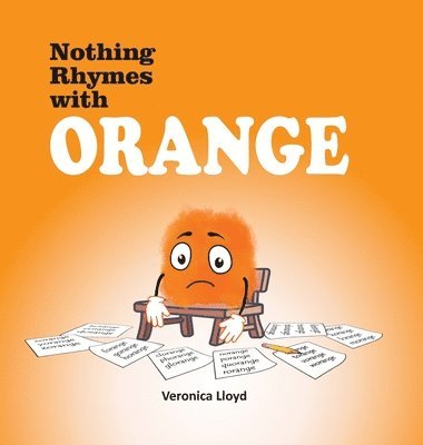 Veronica M Lloyd - Nothing Rhymes with Orange, Inbunden. Tillgänglighet: Lägg i varukorg
