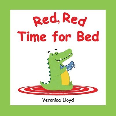 Veronica M Lloyd - Red, Red, Time For Bed, Häftad. Tillgänglighet: Lägg i varukorg