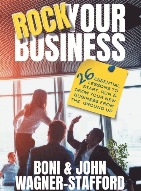 John Wagner-Stafford, Boni Wagner-Stafford - Rock Your Business, E-bok