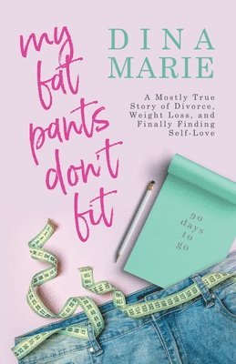 Dina Marie - My Fat Pants Don't Fit, Häftad