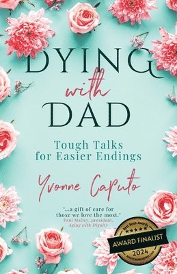Dying With Dad av Yvonne Caputo
