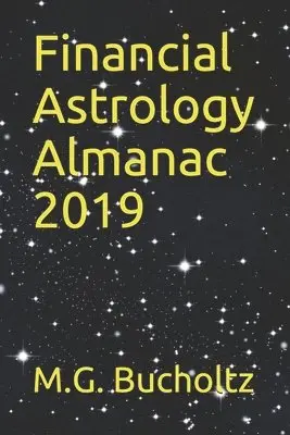 M. G. Bucholtz - Financial Astrology Almanac 2019, Häftad. Tillgänglighet: Lägg i varukorg