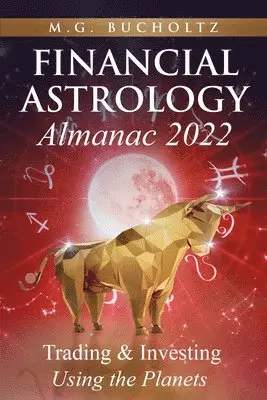 M G Bucholtz - Financial Astrology Almanac 2022, Häftad. Tillgänglighet: Lägg i varukorg