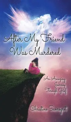 Christine Sanregret - After My Friend was Murdered, Inbunden. Tillgänglighet: Lägg i varukorg
